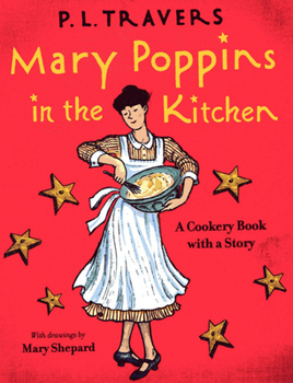 Hardcover Mary Poppins in the Kitchen: A Cookery Book with a Story Book