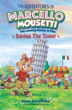 Paperback The Adventures of Marcello Mousetti: The Leaning Mouse of Pisa Book