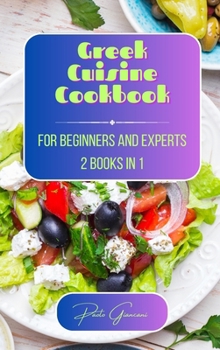 Hardcover Greek Cuisine Cookbook for Beginners and Experts: 2 Books in 1 Book