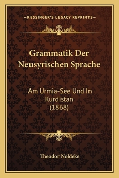 Paperback Grammatik Der Neusyrischen Sprache: Am Urmia-See Und In Kurdistan (1868) [German] Book