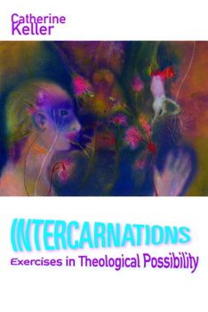 Paperback Intercarnations: Exercises in Theological Possibility Book