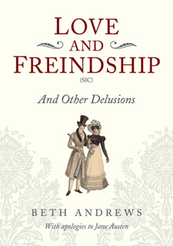 Hardcover Love and Freindship (Sic): And Other Delusions Book