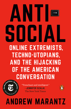 Paperback Antisocial: Online Extremists, Techno-Utopians, and the Hijacking of the American Conversation Book