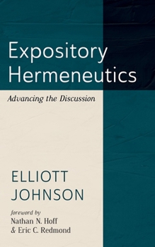 Paperback Expository Hermeneutics: Advancing the Discussion Book