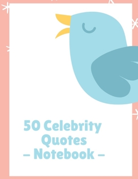 Paperback 50 Celebrity Quotes - Notebook: Lined Notebook 100 Pages (Large, 8.5"x 11") Book