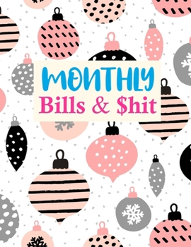 Paperback Monthly Bills & $hit: Cute Expense Finance Budget By A Year Monthly Weekly & Daily Bill Budgeting Planner And Organizer Tracker Workbook Jou Book