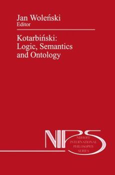 Paperback Kotarbi&#324;ski: Logic, Semantics and Ontology Book