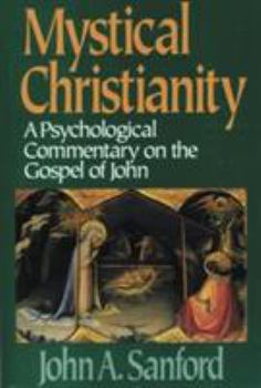 Paperback Mystical Christianity: A Psychological Commentary on the Gospel of John Book