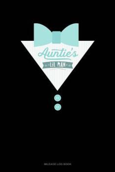 Paperback Auntie's Lil Man: Mileage Log Book