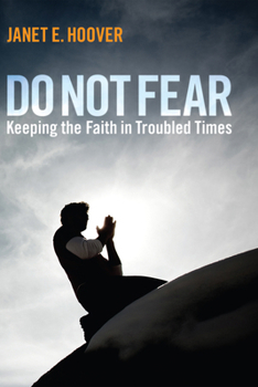 Paperback Do Not Fear: Keeping the Faith in Troubled Times Book