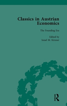 Classics In Austrian Economics: A Sampling In The History Of A Tradition