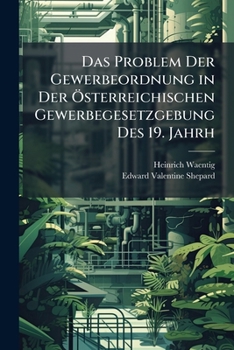Paperback Das Problem Der Gewerbeordnung in Der Österreichischen Gewerbegesetzgebung Des 19. Jahrh [German] Book