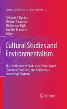 Paperback Cultural Studies and Environmentalism: The Confluence of Ecojustice, Place-Based (Science) Education, and Indigenous Knowledge Systems Book