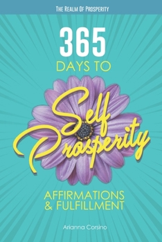 Paperback 365 Days to Self-Prosperity: Affirmations and Fulfillment Book