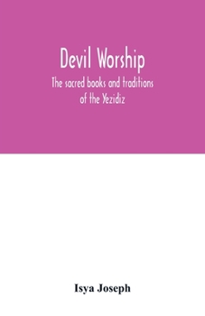 Paperback Devil worship; the sacred books and traditions of the Yezidiz Book