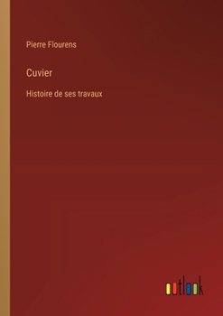 Paperback Cuvier: Histoire de ses travaux [French] Book