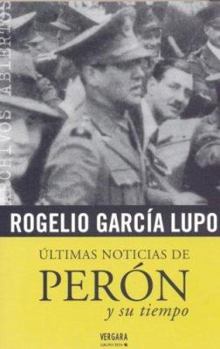 Paperback Ultimas Noticias de Peron y Su Tiempo (Spanish Edition) [Spanish] Book