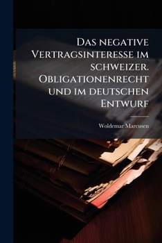 Paperback Das negative Vertragsinteresse im schweizer. Obligationenrecht und im deutschen Entwurf [German] Book