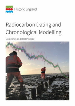 Paperback Radiocarbon Dating and Chronological Modelling: Guidelines and Best Practice Book