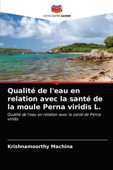 Paperback Qualité de l'eau en relation avec la santé de la moule Perna viridis L. [French] Book