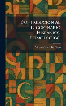 Contribucion Al Diccionario Hispanico Etimologigo (Spanish Edition)