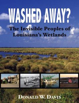 Hardcover Washed Away?: The Invisible Peoples of Louisiana's Wetlands Book