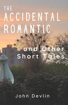 Paperback The Accidental Romantic and Other Short Tales Book