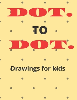 Paperback DOT. TO DOT. Drawings for Kids Book