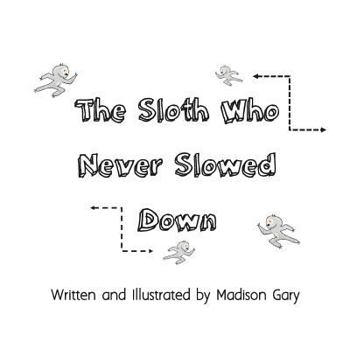Paperback The Sloth Who Never Slowed Down Book