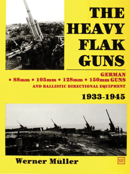 Hardcover The Heavy Flak Guns 1933-1945 Book