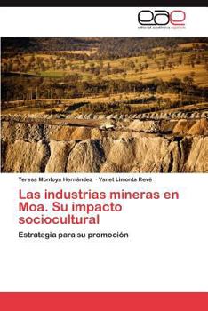 Paperback Las industrias mineras en Moa. Su impacto sociocultural [Spanish] Book