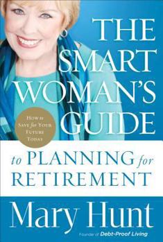 Hardcover The Smart Woman's Guide to Planning for Retirement: How to Save for Your Future Today Book