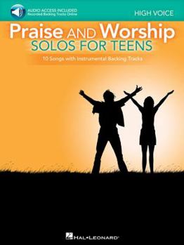 Praise and Worship Solos for Teens: High Voice with Online Audio Backing Tracks Arranged by Larry Moore