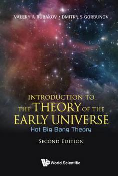 Paperback Introduction to the Theory of the Early Universe: Hot Big Bang Theory (Second Edition) Book