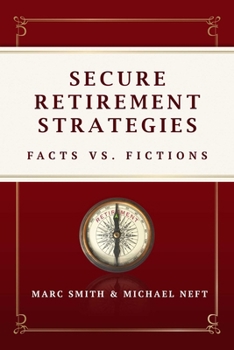Hardcover Secure Retirement Strategies: Facts vs. Fiction Book
