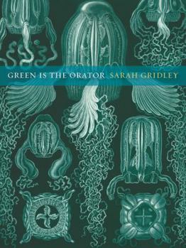 Green is the Orator (Volume 29) - Book #29 of the New California Poetry