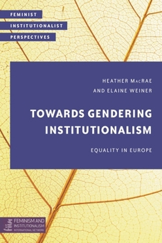 Hardcover Towards Gendering Institutionalism: Equality in Europe Book