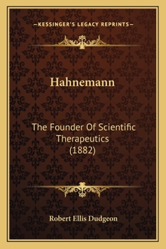 Paperback Hahnemann: The Founder Of Scientific Therapeutics (1882) Book