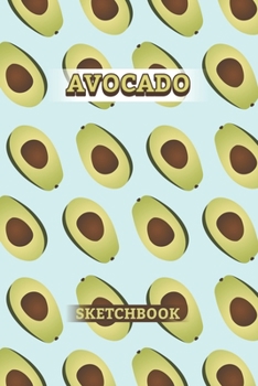 Paperback AVOCADO Sketchbook: Light Blue 130 Pages Wide Ruled Line Paper Avocado Lovers Themed Sketchbook 6x9 diary gift for Teens, Kids, Girls, Boy Book