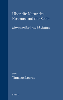 Über Die Natur Des Kosmos Und Der Seele: Kommentiert Von M. Baltes