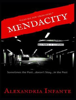 Paperback Mendacity: Sometimes...The Past Doesn't Stay in the Past Book