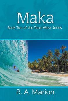 Maka: Book two of the Tana-Waka series - Book #2 of the Tana-Waka