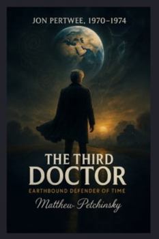 Paperback The Third Doctor: Earthbound Defender of Time (Jon Pertwee, 1970-1974) Book