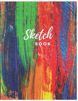Paperback Sketch Book: Colorful Abstract Sketch Books For Drawing: Sketchbook: 8.5 x 11: Notebook for Drawing: Creative Doodling. Notebook: S Book