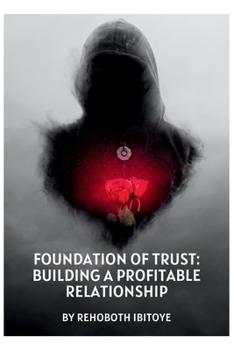 Paperback Foundation of Trust: Building a Profitable Relationship Book