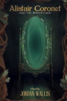 Paperback Alistair Coronet and the Woven Cage Book