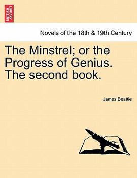 Paperback The Minstrel; Or the Progress of Genius. the Second Book. Book