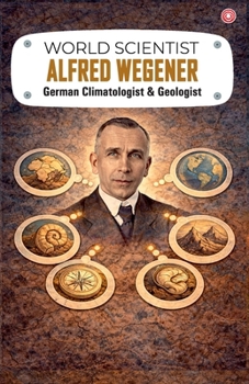 World Scientist: Alfred Wegener