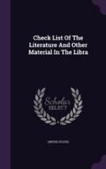 Check List of the Literature and Other Material in the Libra