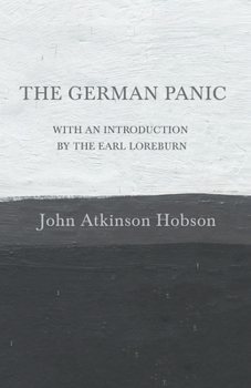 Paperback The German Panic - With an Introduction by the Earl Loreburn: And with an Excerpt from a Short History of the World by H. G. Wells Book